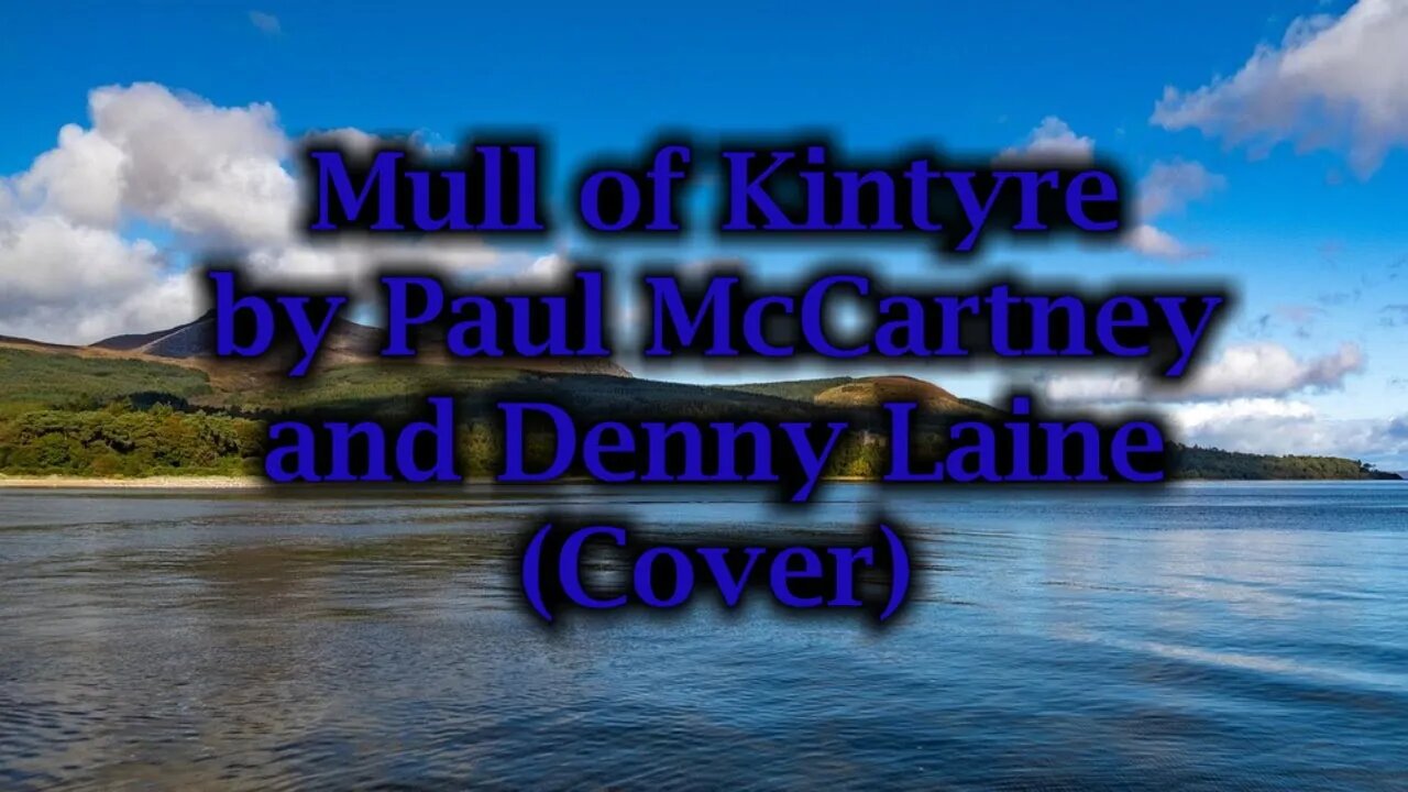 Mull of Kintyre by Paul McCartney and Denny Laine (Cover)