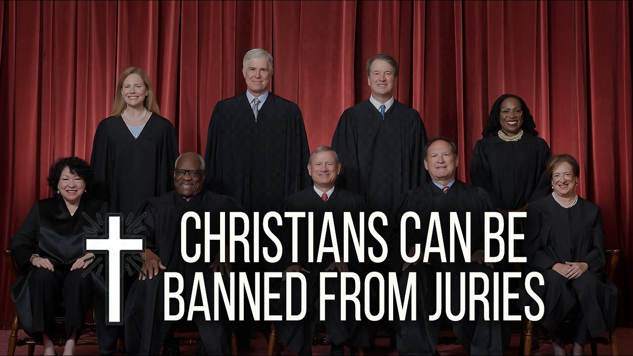 Christians Can Be BANNED From Juries - Supreme Court