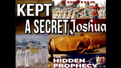 The End Time Secret Prophecies Kept Hidden From The Book of Joshua