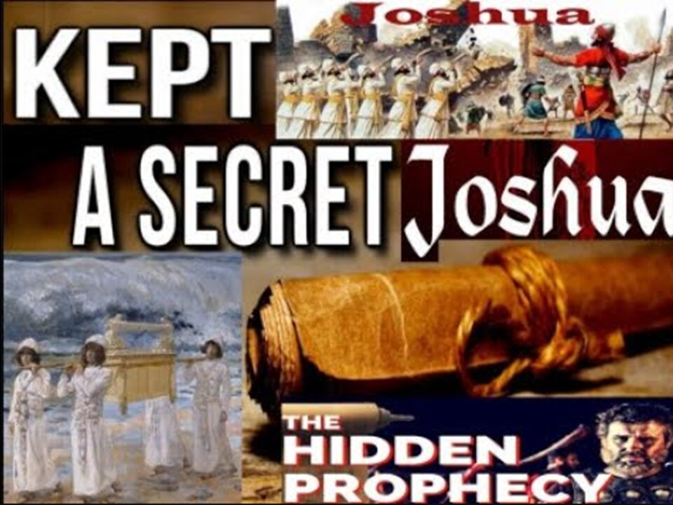 The End Time Secret Prophecies Kept Hidden From The Book of Joshua