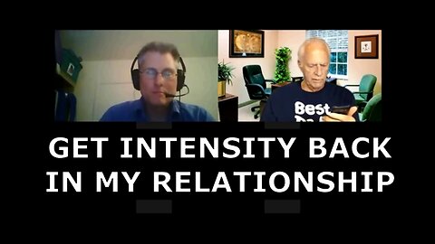 GET THE INTENSITY BACK IN MY RELATIONSHIP?