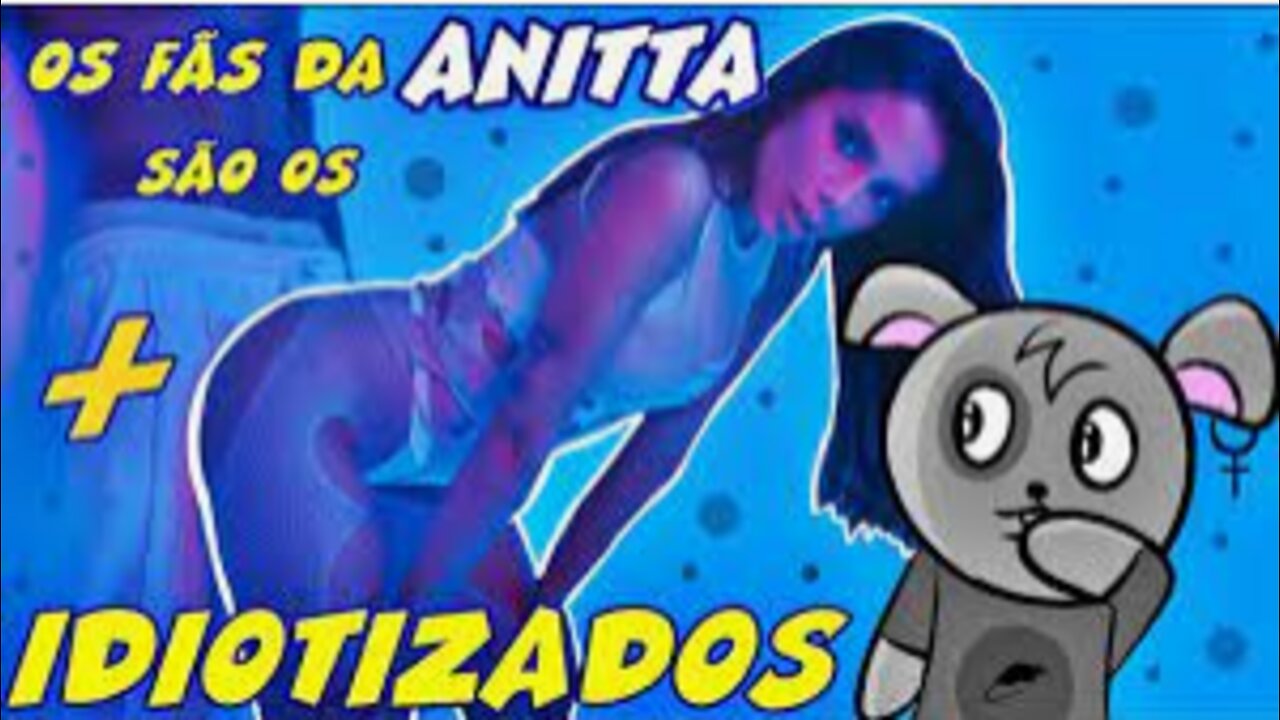 ANITTA POSSUI OS FÃS MAIS BURROS DO PLANETA