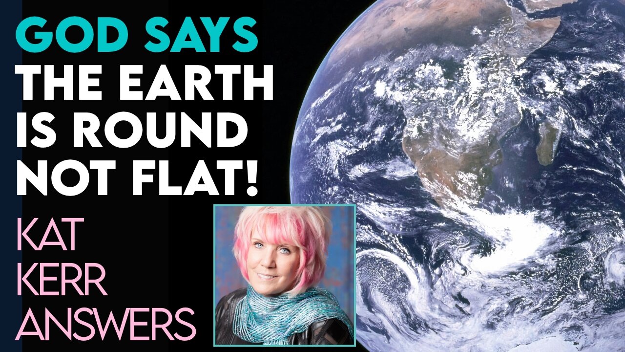 Kat Kerr: The Earth Is Round! | Jan 12 2022