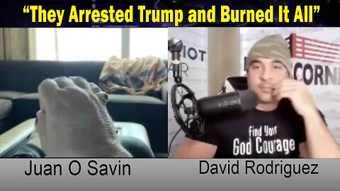 Juan O Savin Situation Update: "They Arrested Trump and Burned It All"