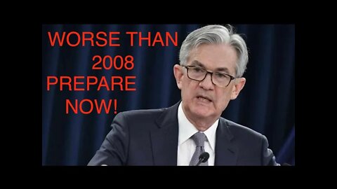 Worse Than 2008! Prepare Now!