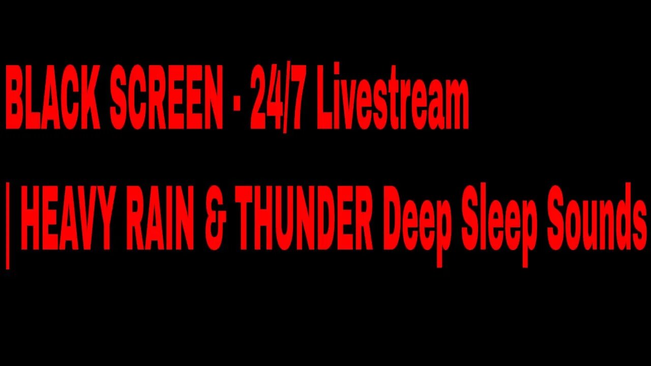 BLACK SCREEN - 24/7 Livestream | HEAVY RAIN & THUNDER Deep Sleep Sounds
