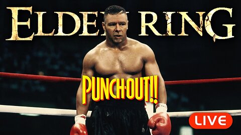 🔴LIVE - MIKE TYSON vs EVERY SINGLE ELDEN RING BOSS - Part 2