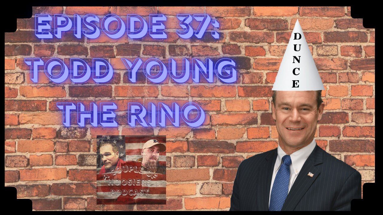 Episode 37: Todd Young The RINO