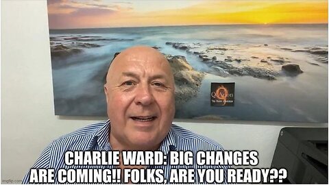 CHARLIE WARD: BIG CHANGES ARE COMING!! FOLKS, ARE YOU READY - TRUMP NEWS