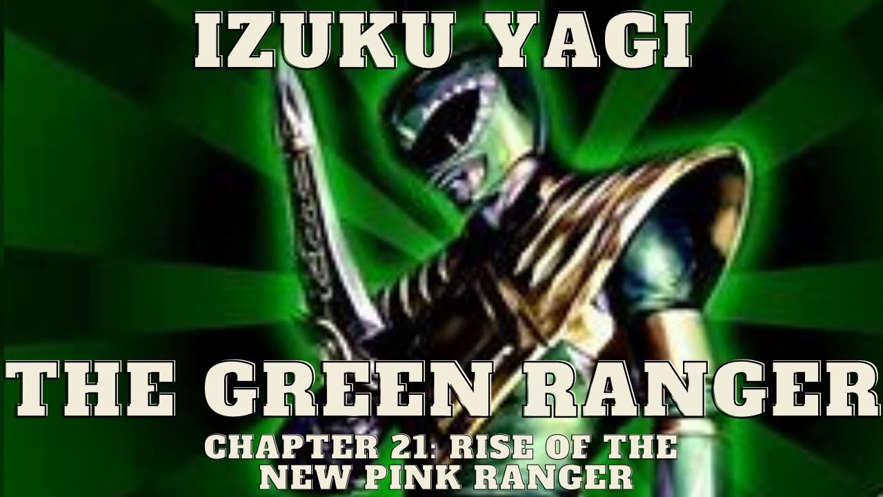 Izuku Yagi: The Green Ranger - Chapter 21: Rise of the New Pink Ranger