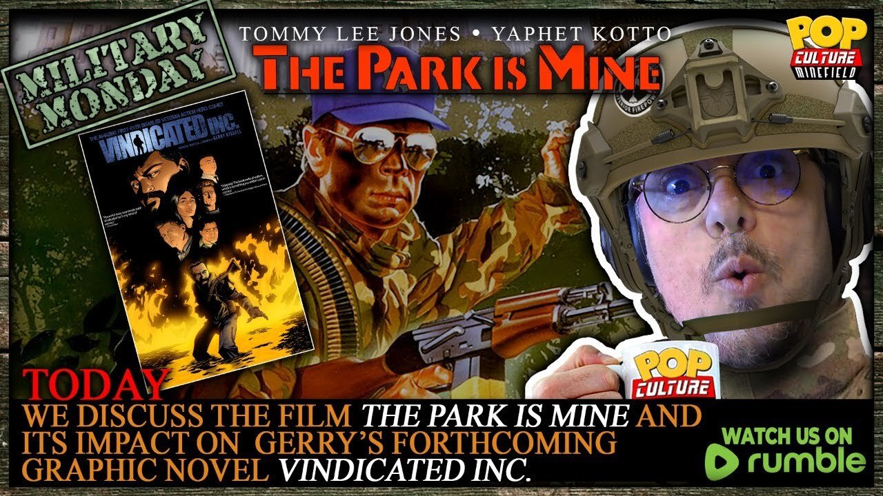 Military Monday | Films That Inspired Vindicated Inc...Today It's "The Park Is Mine"