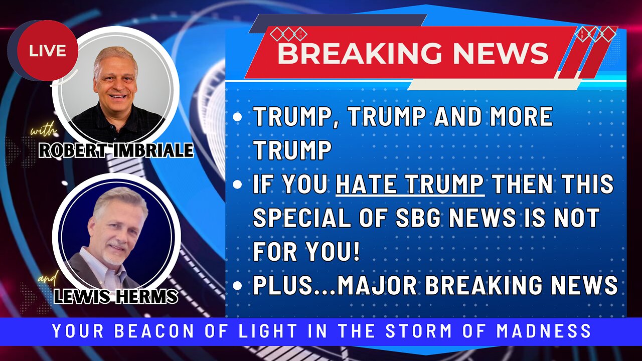 TRUMP, TRUMP & MORE TRUMP | If you HATE TRUMP then this SPECIAL of SBG NEWS is NOT for YOU!