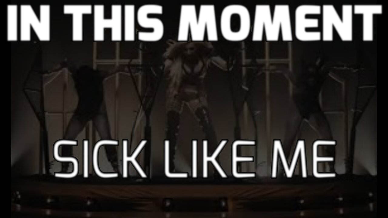 🎵 IN THIS MOMENT - SICK LIKE ME (LYRICS)