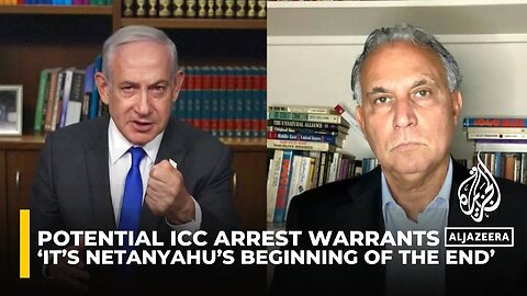 Marwan Bishara: 'The beginning of the end for Netanyahu' over ICC's potential arrest warrants