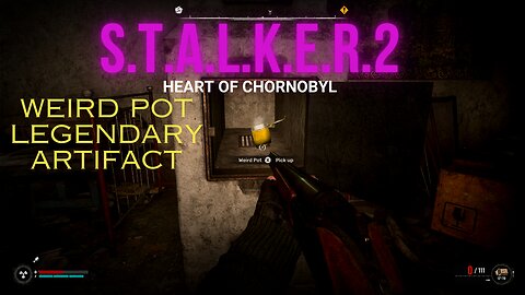 S T A L K E R 2 Heart of Chornobyl | Weird Pot Legendary Artifact |