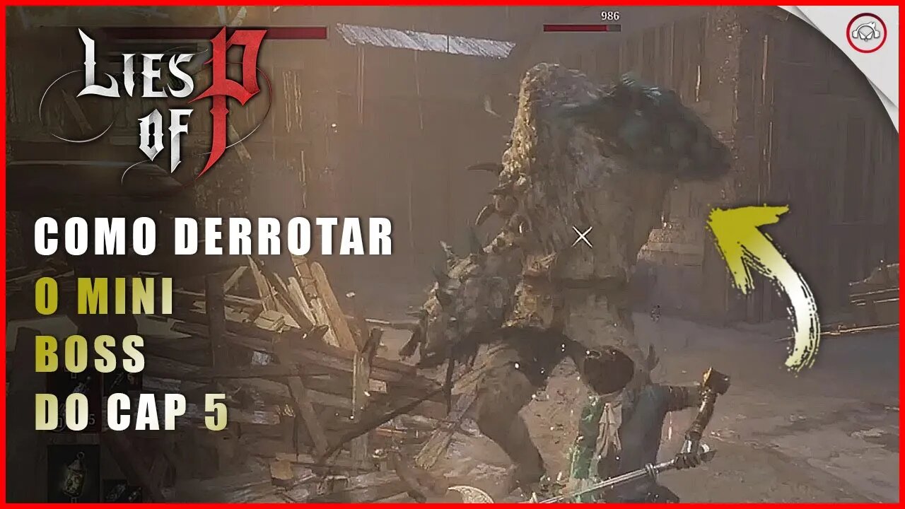 Lies Of P, Como derrotar o Mini Boss monstro no Cap 5 #2 | Super-Dica