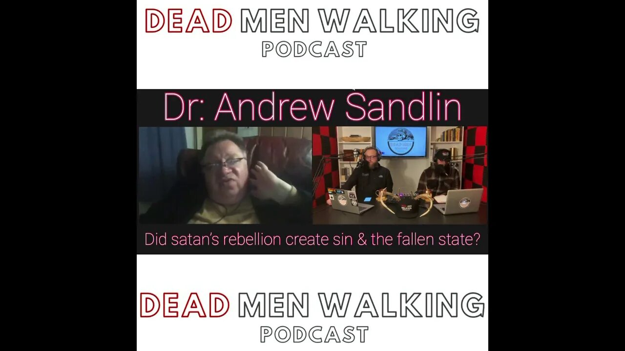 Dead Men Walking Podcast Dr. Andrew Sandlin: Was Satan the first “sinner”?