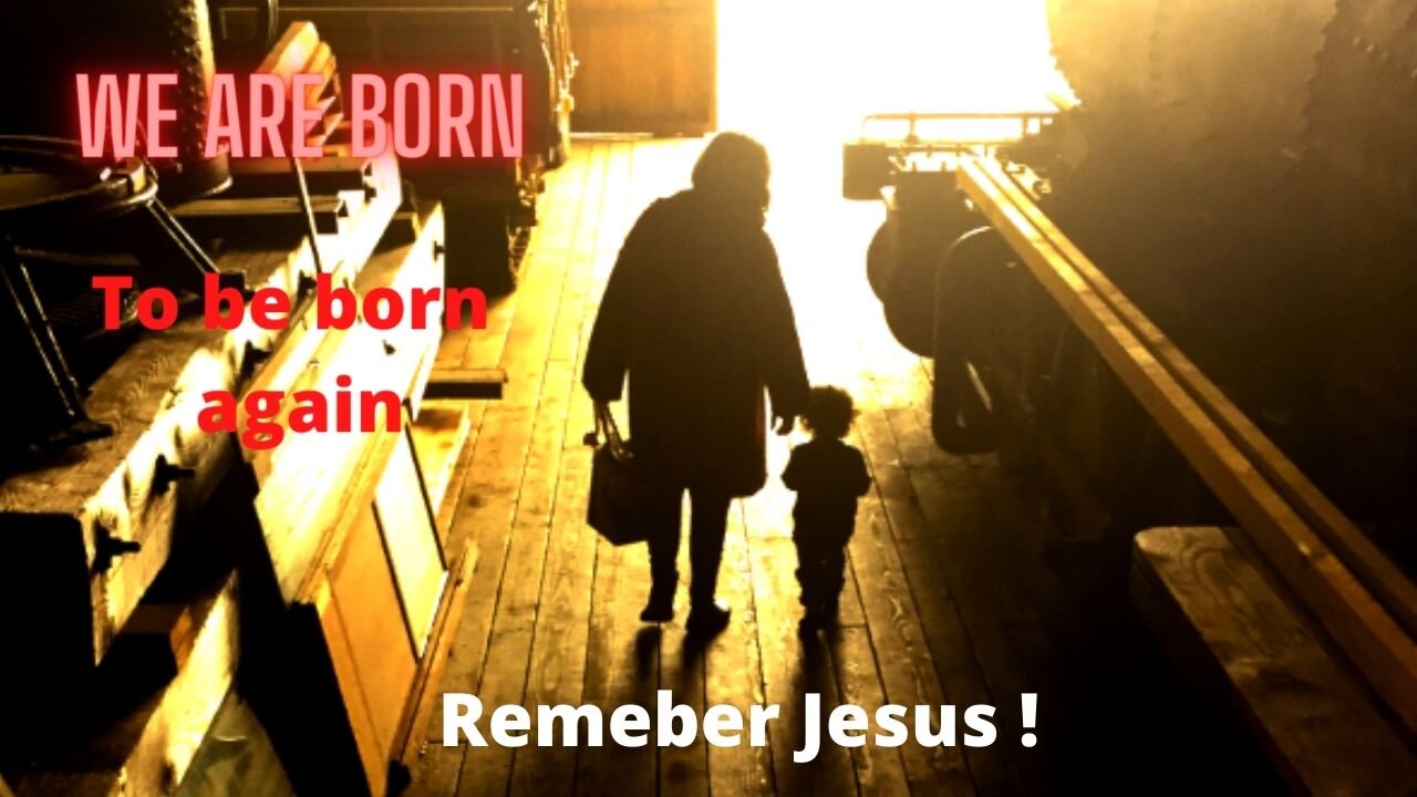 We Are Born And We Grow Old. Remember Jesus