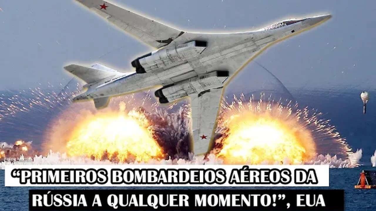 “Primeiros Bombardeios Aéreos Da Rússia A Qualquer Momento!”, EUA