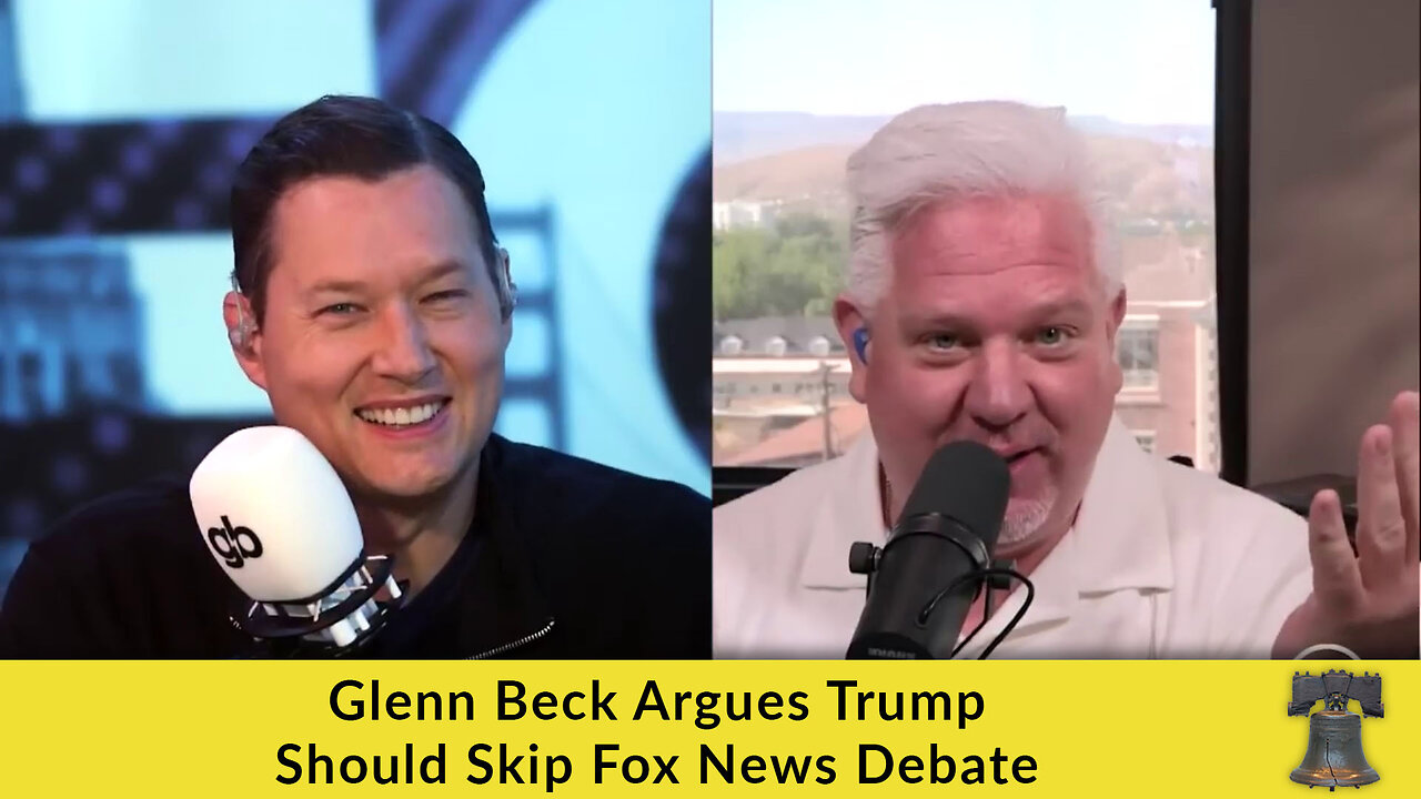 Glenn Beck Argues Trump Should Skip Fox News Debate