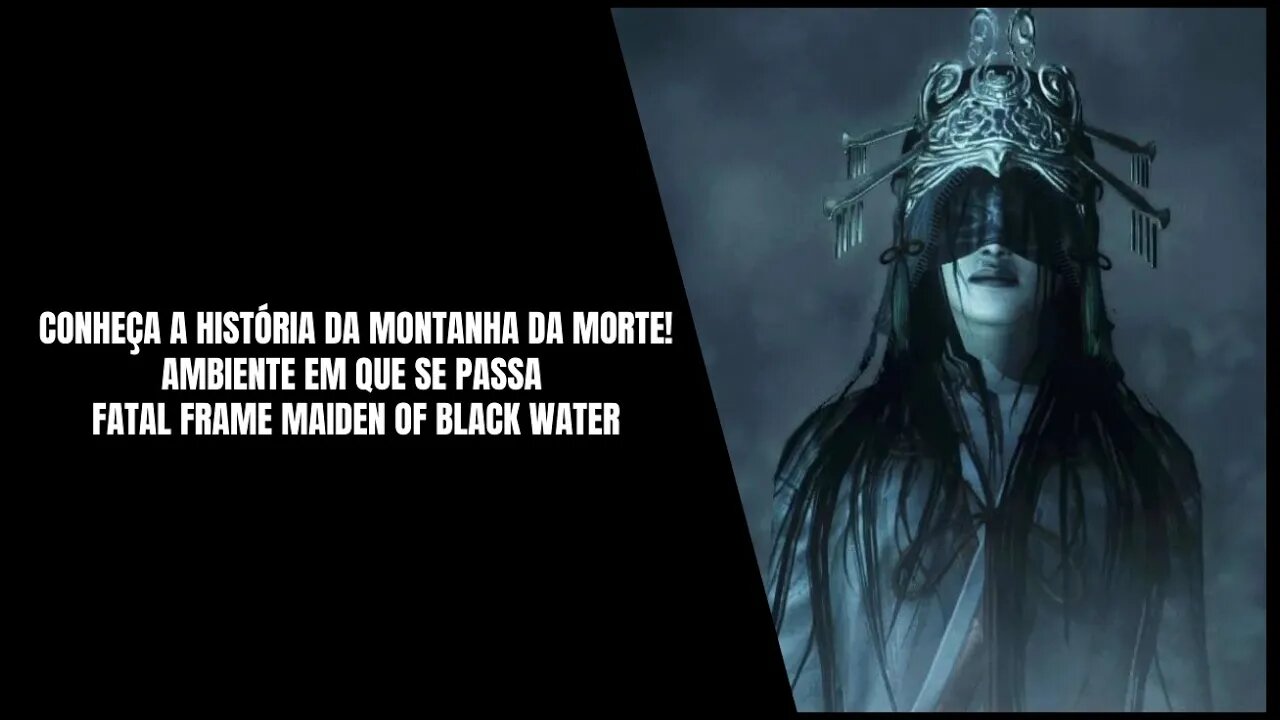 Conheça a História da Montanha da Morte! Ambiente em que se passa Fatal Frame Maiden of Black Water