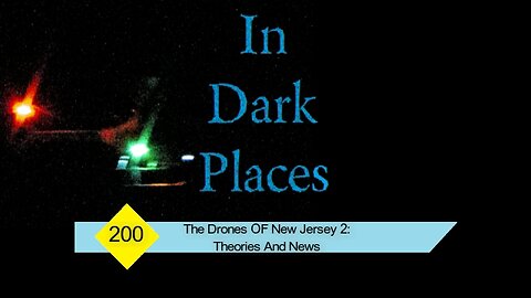 200 - The Drones Of New Jersey Part 2: Theories And News