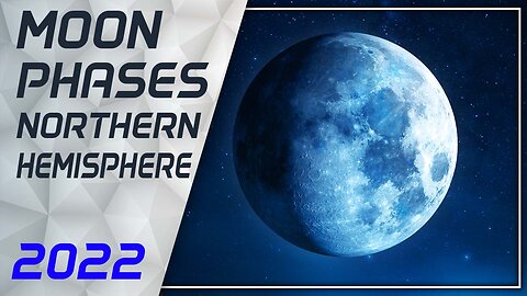 Moon Phases Northern Hemisphere 2022