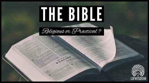 The Bible, Religious or Practical?