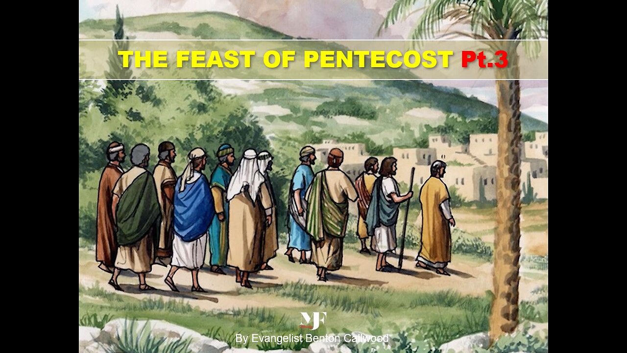 05-13-23 THE FEAST OF PENTECOST Pt.3 By Evangelist Benton Callwood