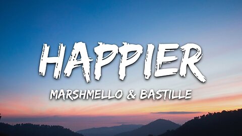 Marshmello, Bastille - Happier (Lyrics)