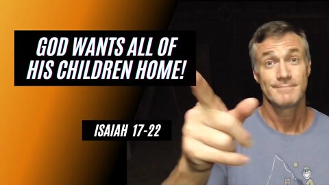 Daily Bible Breakdown Sunday, July 31st 2022 - Isaiah 17-22