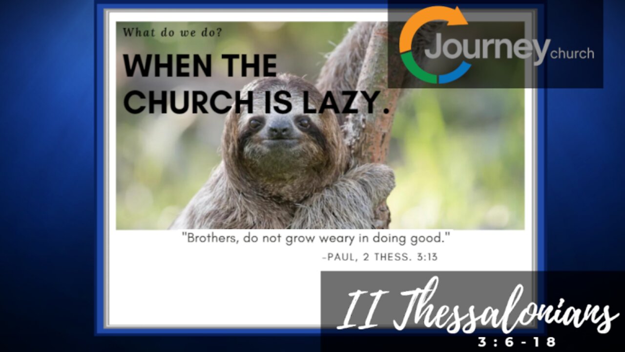 When the Church is Lazy - 2 Thessalonians 3:6-18