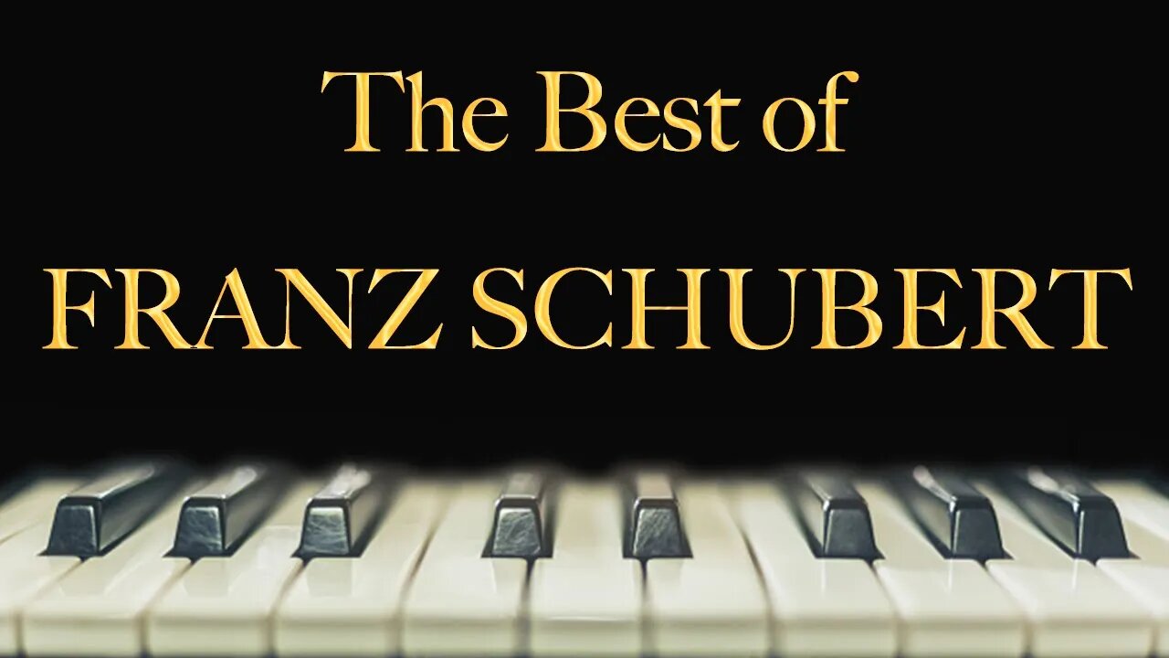 The Best of Franz Schubert - relax, study, meditate, sleep, work, read, concentration, memory