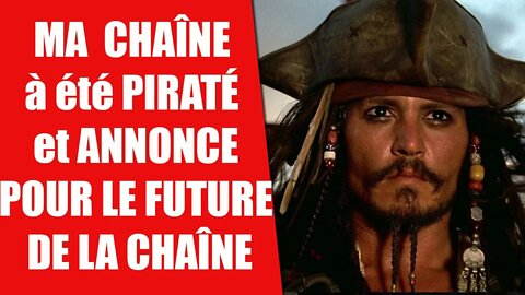 MA CHAÎNE à été PIRATÉ ET ANNONCE POUR LE FUTURE DE LA CHAÎNE