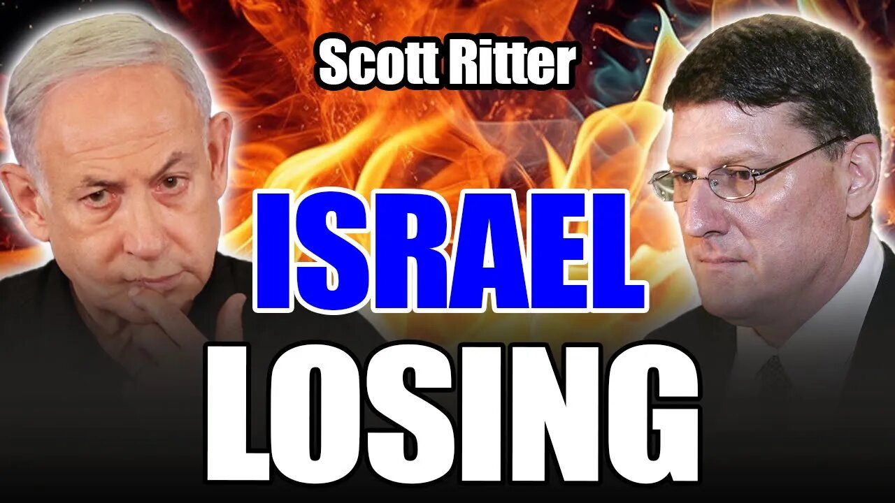 Scott Ritter: Israel is LOSING its War as Gaza
