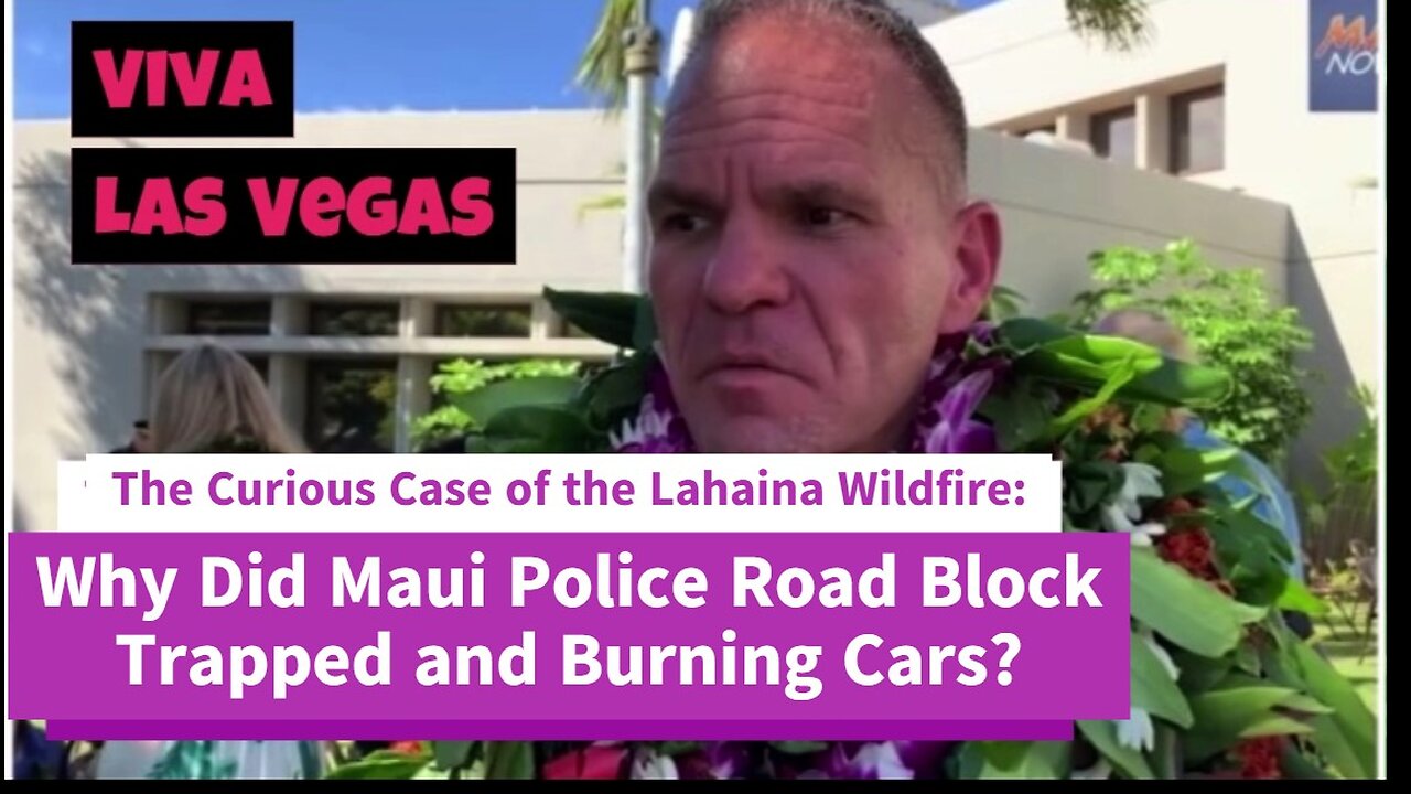 The Curious Case of the Lahaina Wildfire: Why Did Maui Police Road Block the Cars Evacuation Route?