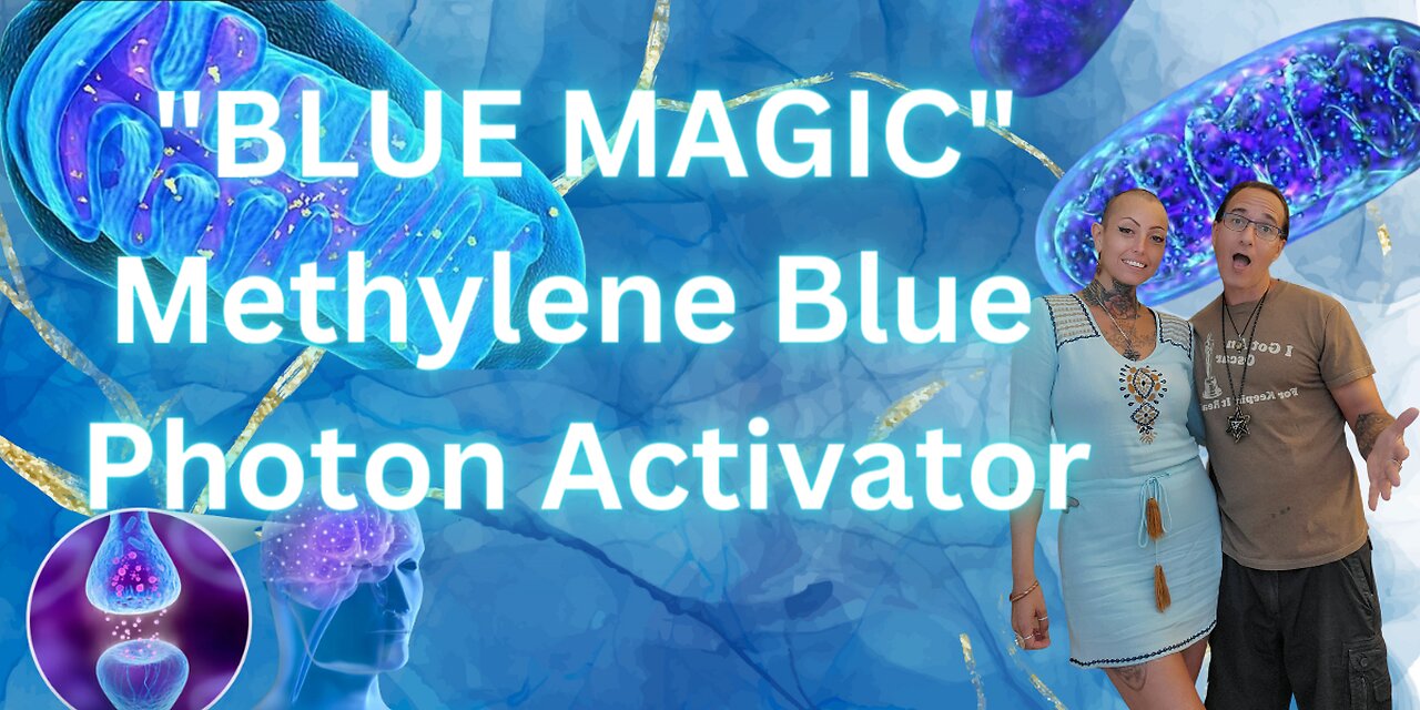 "BLUE MAGIC" - The Methylene Blue Photon Activator Webinar with Q&A