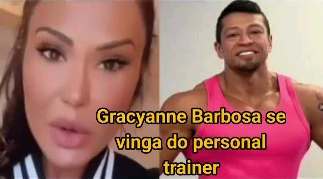 Gracyanne Barbosa se vinga do personal trainer