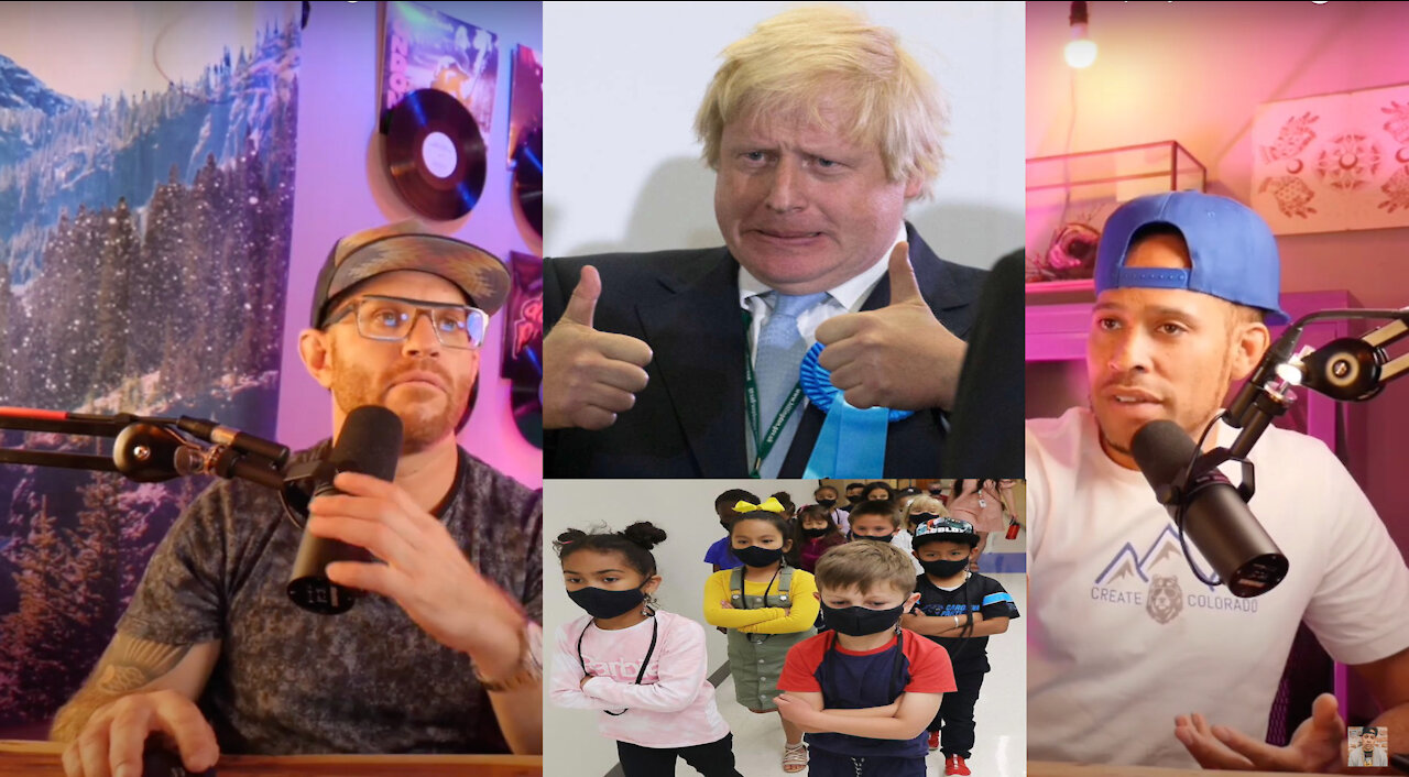 Boris Johnson MANdates V@CCIN3 PASSPORTS in September + US MASKS kids -40Yr Old Fuq Boyz Podcast-#67