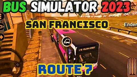 Bus Simulator 2023 Building Your Bus Empire in Virtual Reality Challenges, San Francisco Route 7