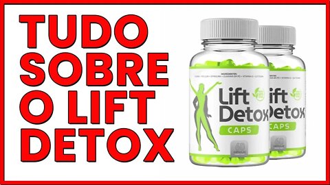 LIFIT DETOX CAPS ALERTA 2022 Lift Detox Caps Funciona Lift Detox Caps Emagrece Mesmo