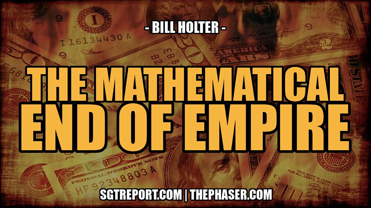 THE MATHEMATICAL END OF EMPIRE -- BILL HOLTER