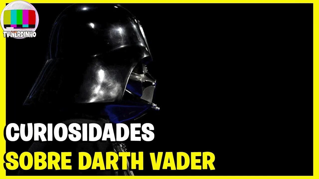 CURIOSIDADES SOBRE DARTH VADER