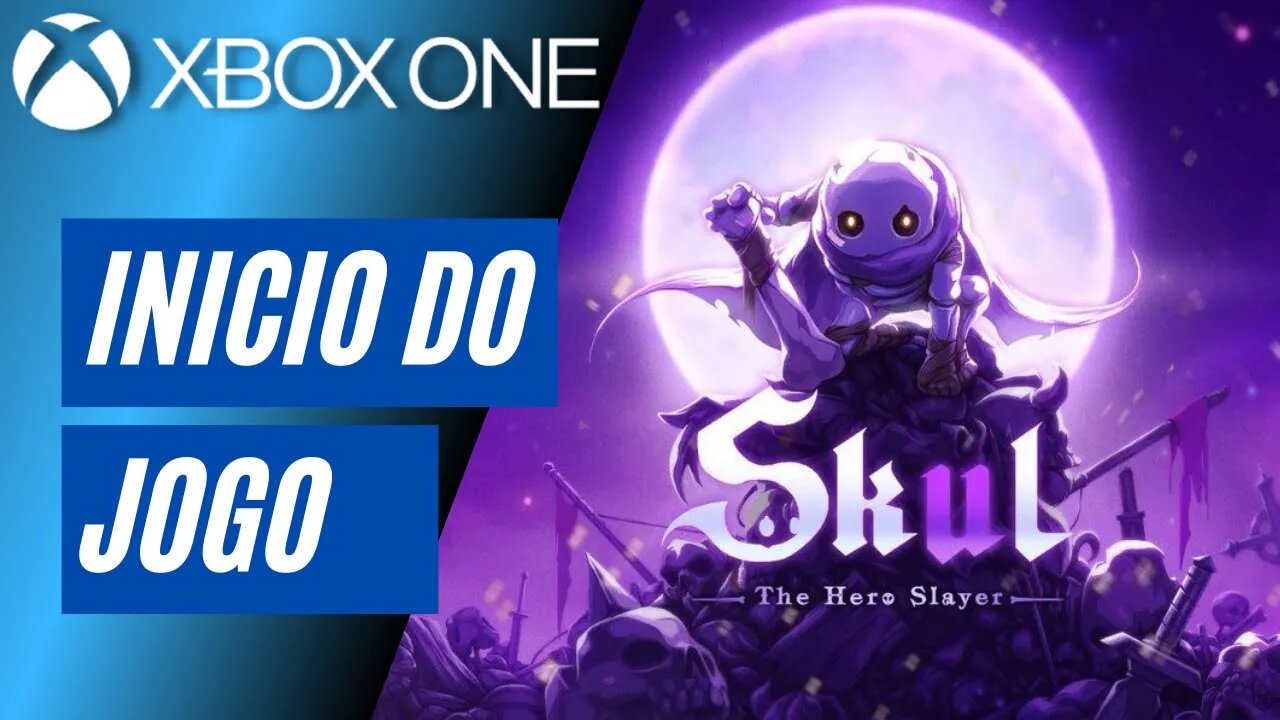 SKUL: THE HERO LAYER - INÍCIO DO JOGO (XBOX ONE)