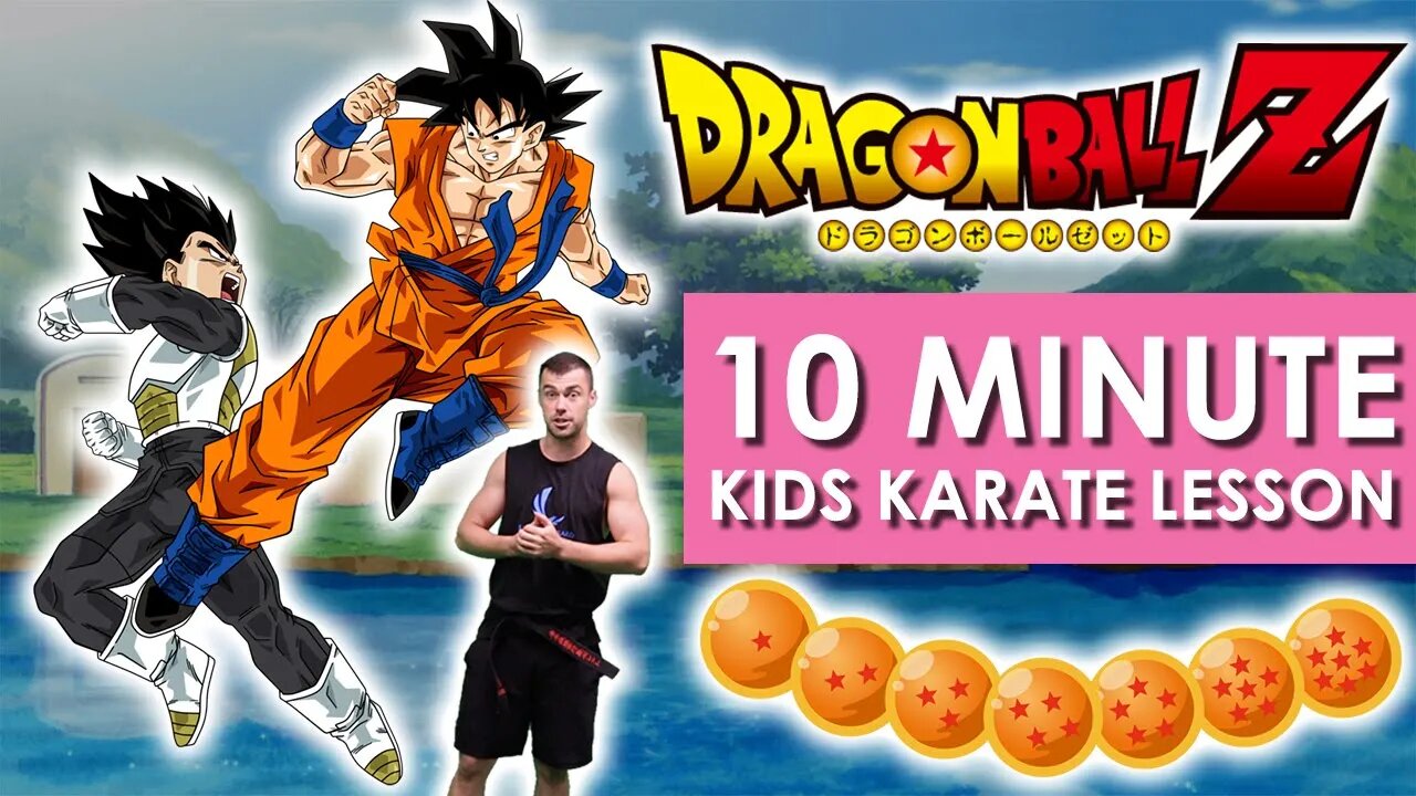 DRAGON BALL Z - Kids 10 MINUTE Karate Class ONLINE. Keep Kids active, learning and burn energy!