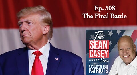 Our Constitutional Republic is HANGING In The Balance | The Sean Casey Show | Ep. 508