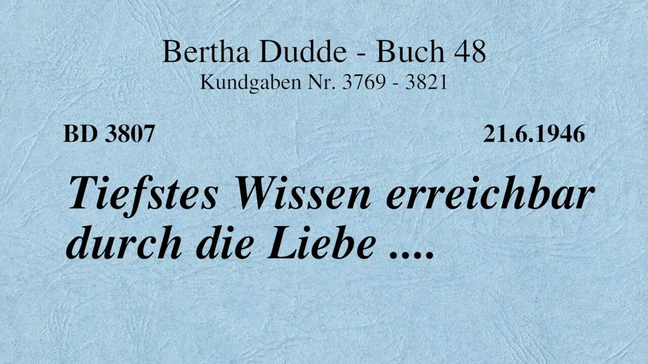 BD 3807 - TIEFSTES WISSEN ERREICHBAR DURCH DIE LIEBE ....