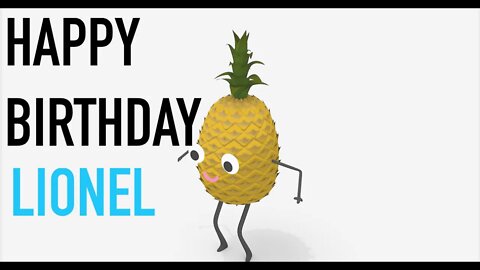 Happy Birthday LIONEL! - PINEAPPLE Birthday Song