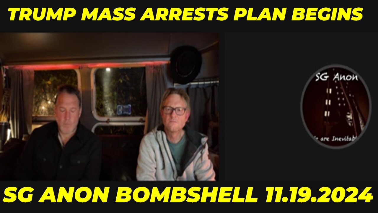 SG ANON BOMBSHELL 11.19.2024: TRUMP MASS ARRESTS PLAN BEGINS