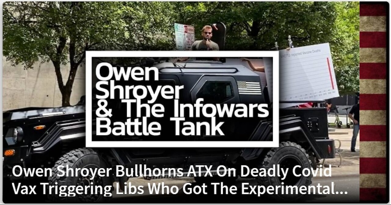 Owen Shroyer Bullhorns ATX On Deadly DIVOC Vax Triggering Libs Who Got The Experimental